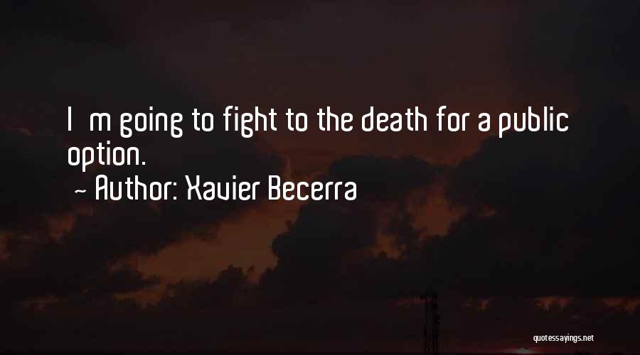 Xavier Becerra Quotes 2213266