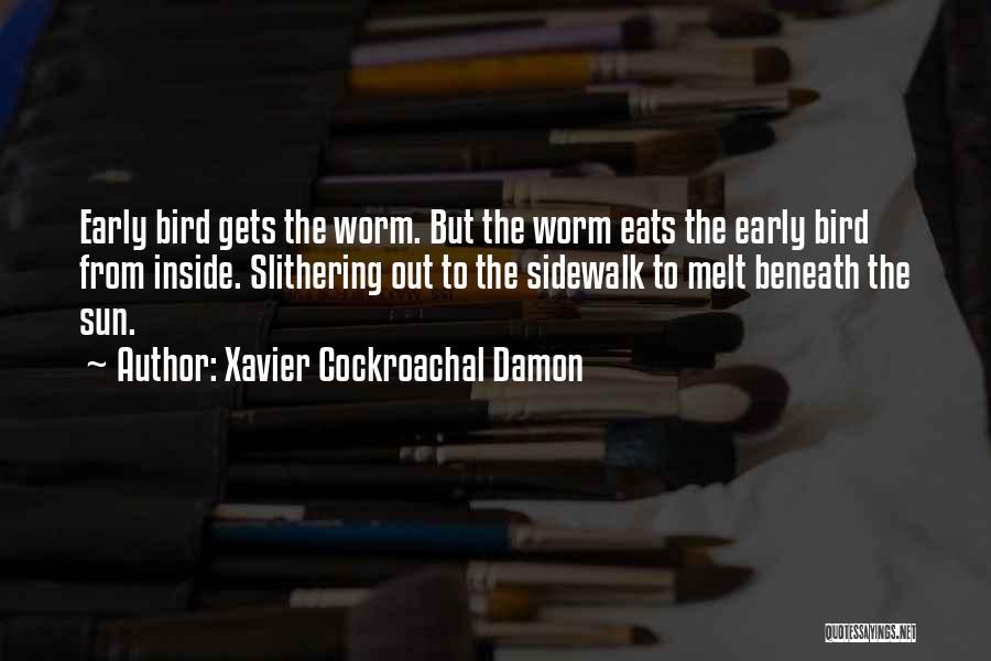 Xavier Cockroachal Damon Quotes 1452227