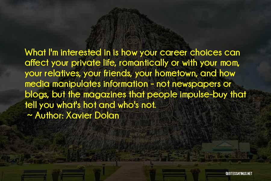 Xavier Dolan Quotes 1454435