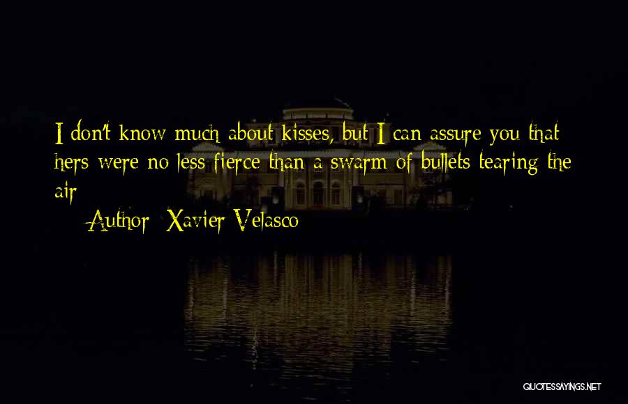 Xavier Velasco Quotes 2153780
