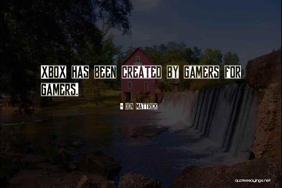 Xbox Gamer Quotes By Don Mattrick Xbox Gamer Quotes By Don Mattrick