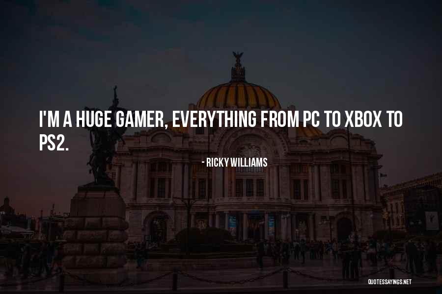 Xbox Gamer Quotes By Ricky Williams Xbox Gamer Quotes By Ricky Williams