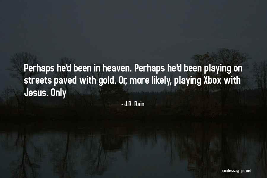 Xbox Quotes By J.R. Rain Xbox Quotes By J.R. Rain