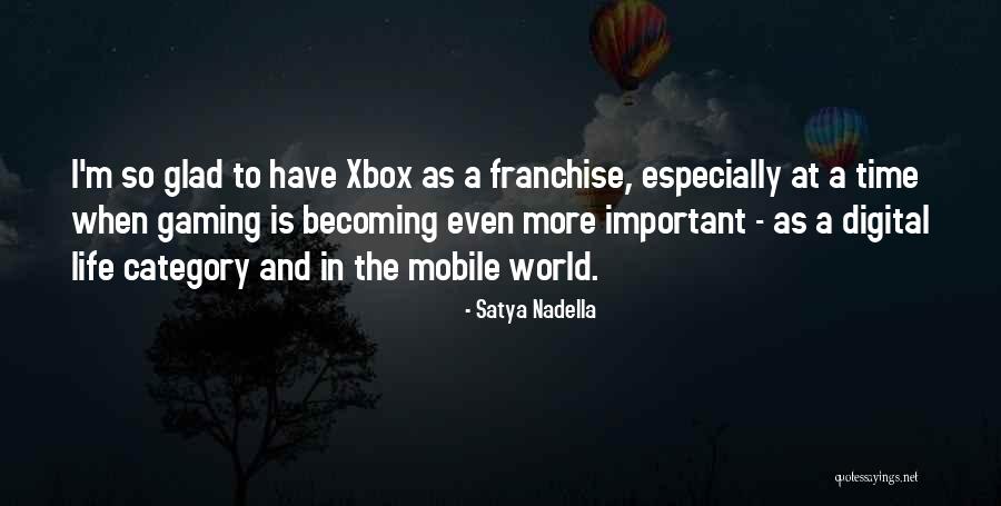 Xbox Quotes By Satya Nadella Xbox Quotes By Satya Nadella