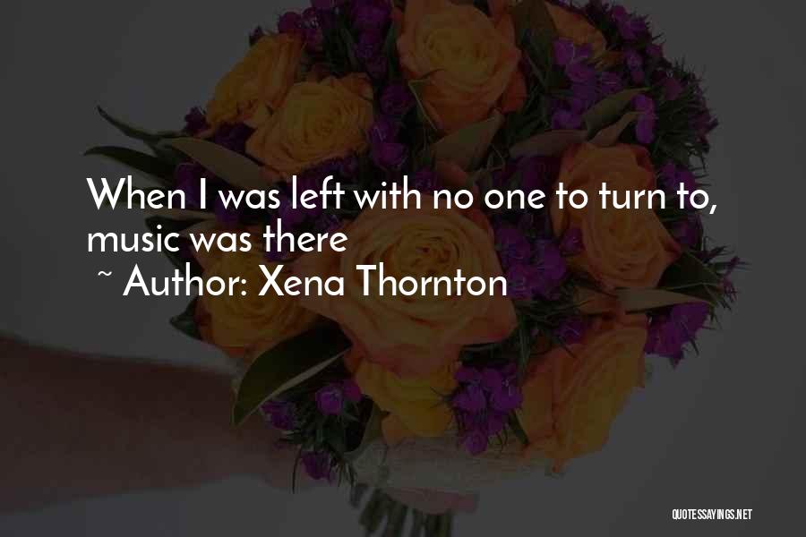 Xena Thornton Quotes 1982795