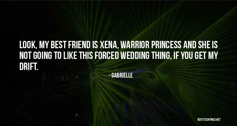 Xena Warrior Princess Quotes By Gabrielle Xena Warrior Princess Quotes By Gabrielle