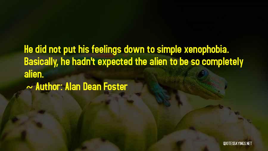 Xenophobia Quotes By Alan Dean Foster