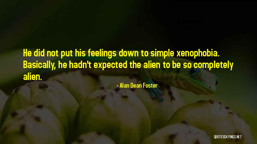 Xenophobia Quotes By Alan Dean Foster