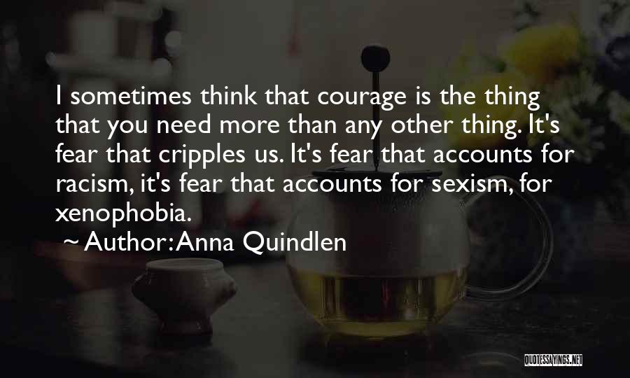 Xenophobia Quotes By Anna Quindlen