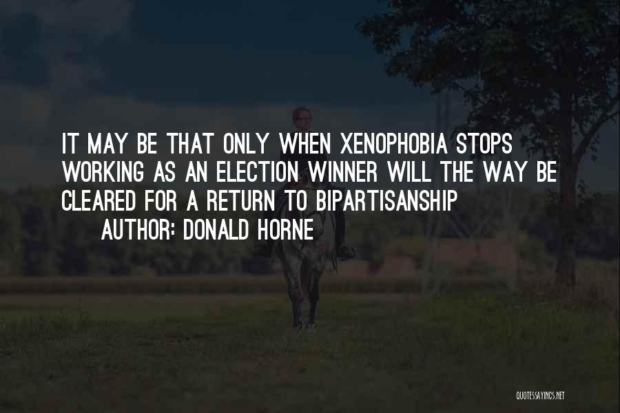 Xenophobia Quotes By Donald Horne