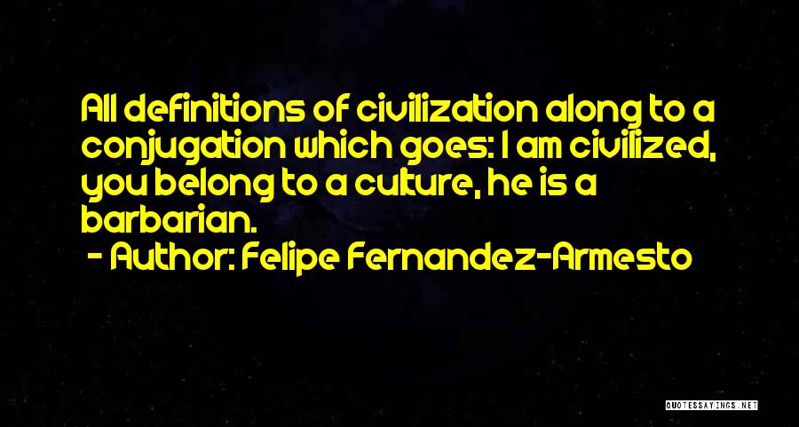 Xenophobia Quotes By Felipe Fernandez-Armesto