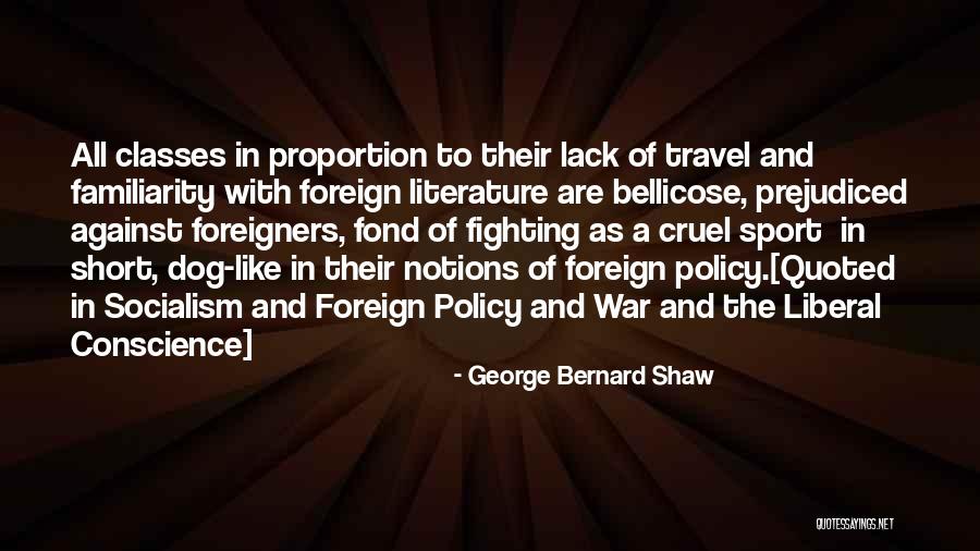 Xenophobia Quotes By George Bernard Shaw