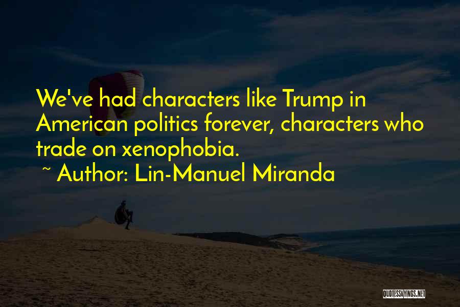 Xenophobia Quotes By Lin-Manuel Miranda