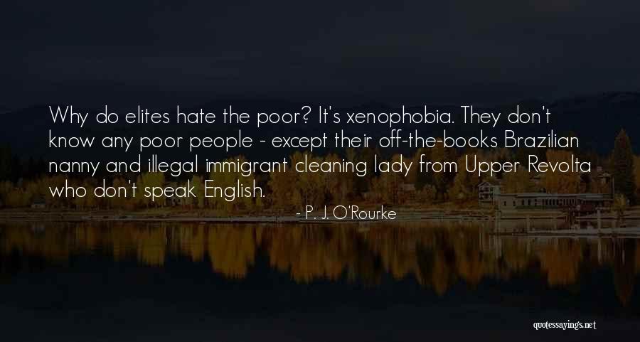 Xenophobia Quotes By P. J. O'Rourke