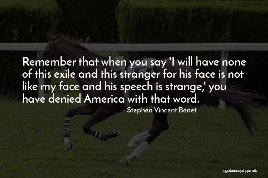 Xenophobia Quotes By Stephen Vincent Benet