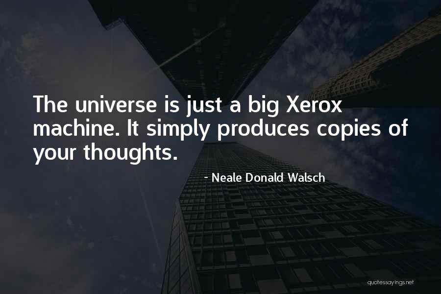 Xerox Machine Quotes By Neale Donald Walsch Xerox Machine Quotes By Neale Donald Walsch