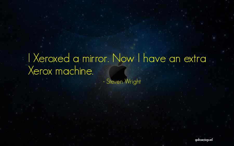 Xerox Machine Quotes By Steven Wright Xerox Machine Quotes By Steven Wright