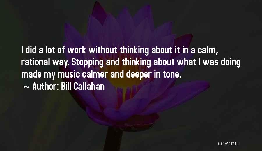 Xerxex Quotes By Bill Callahan