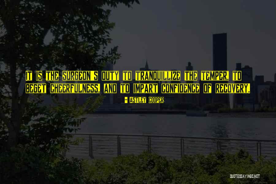 Xhejlane Godanci Quotes By Astley Cooper Xhejlane Godanci Quotes By Astley Cooper