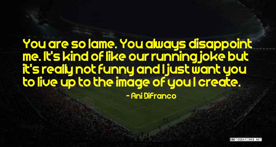 Xialine Quotes By Ani DiFranco Xialine Quotes By Ani DiFranco