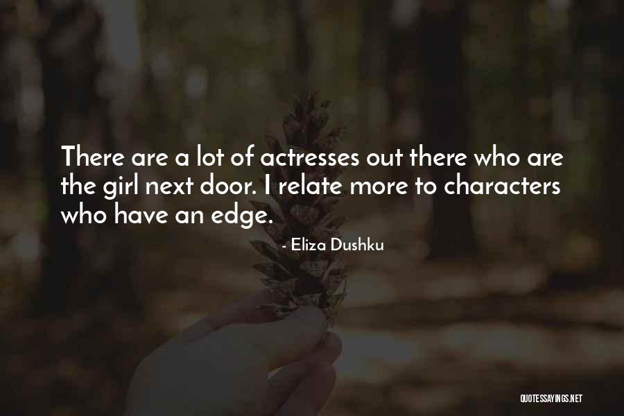 Xiandai College Quotes By Eliza Dushku Xiandai College Quotes By Eliza Dushku