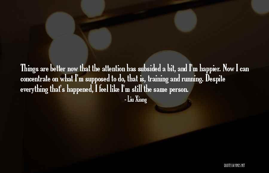 Xiang Xiang Quotes By Liu Xiang Xiang Xiang Quotes By Liu Xiang
