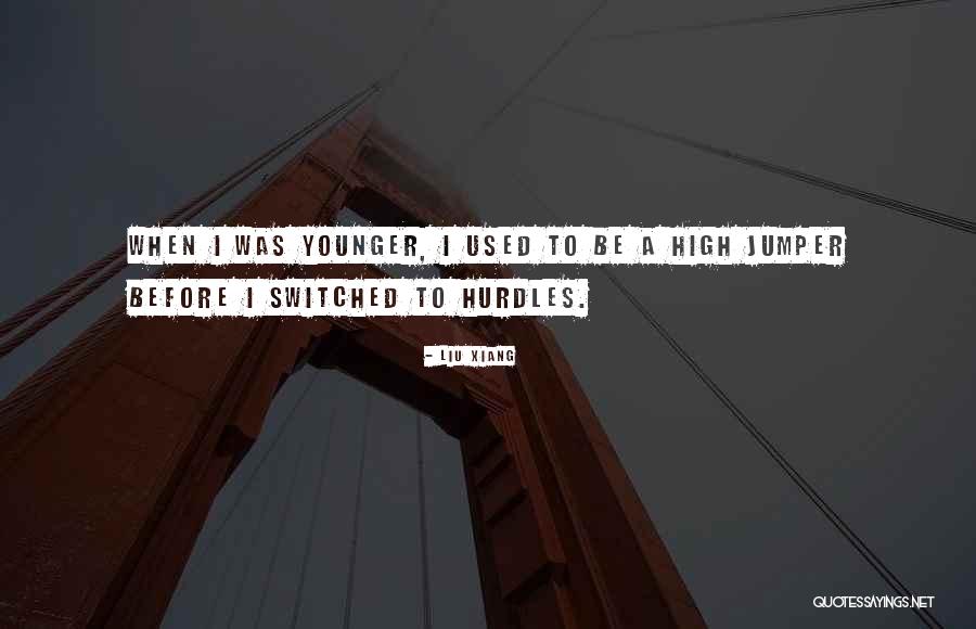 Xiang Xiang Quotes By Liu Xiang