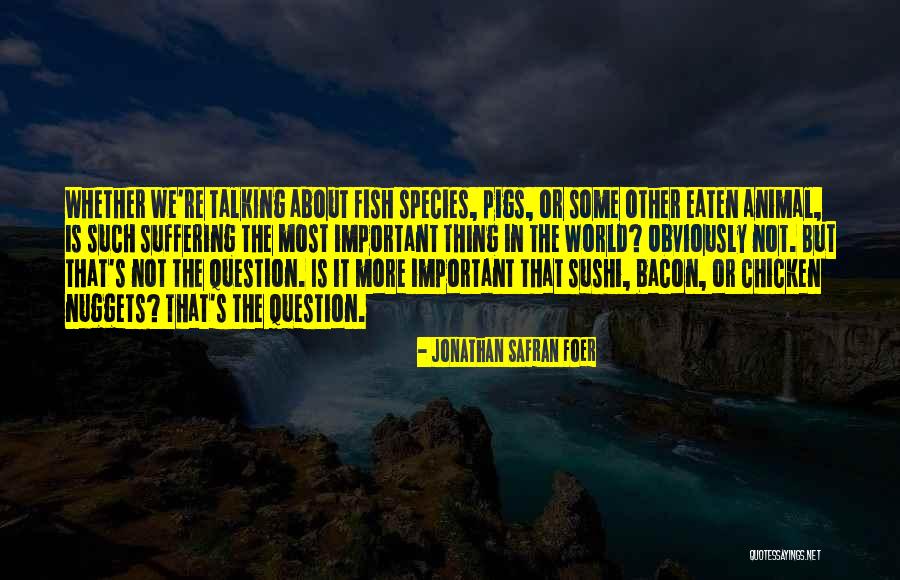 Xianxing Quotes By Jonathan Safran Foer Xianxing Quotes By Jonathan Safran Foer