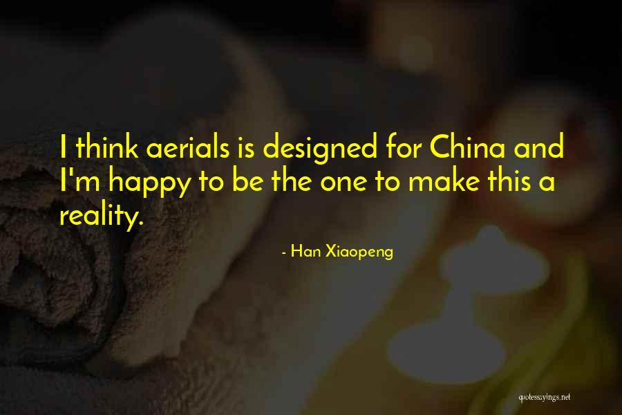 Xiaopeng He Quotes By Han Xiaopeng Xiaopeng He Quotes By Han Xiaopeng