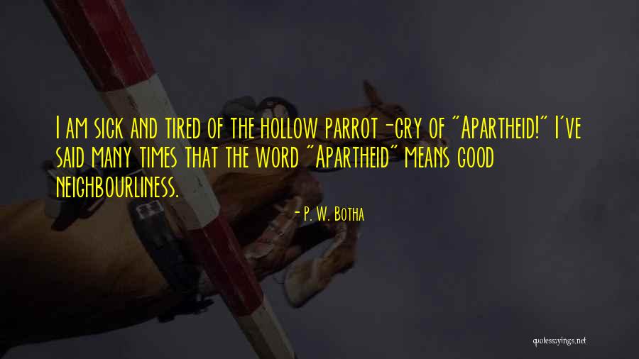 Xico Xavier Quotes By P. W. Botha Xico Xavier Quotes By P. W. Botha