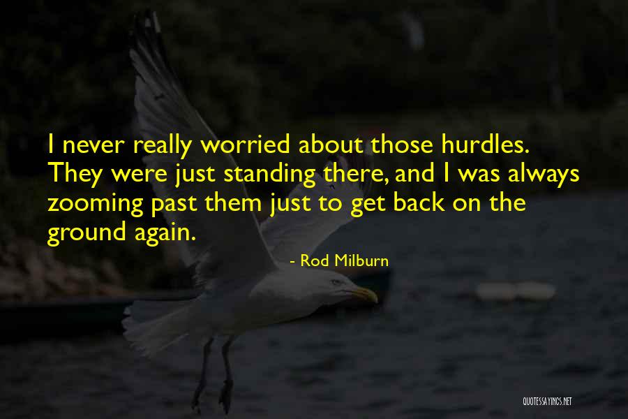 Xidoyat Quotes By Rod Milburn Xidoyat Quotes By Rod Milburn