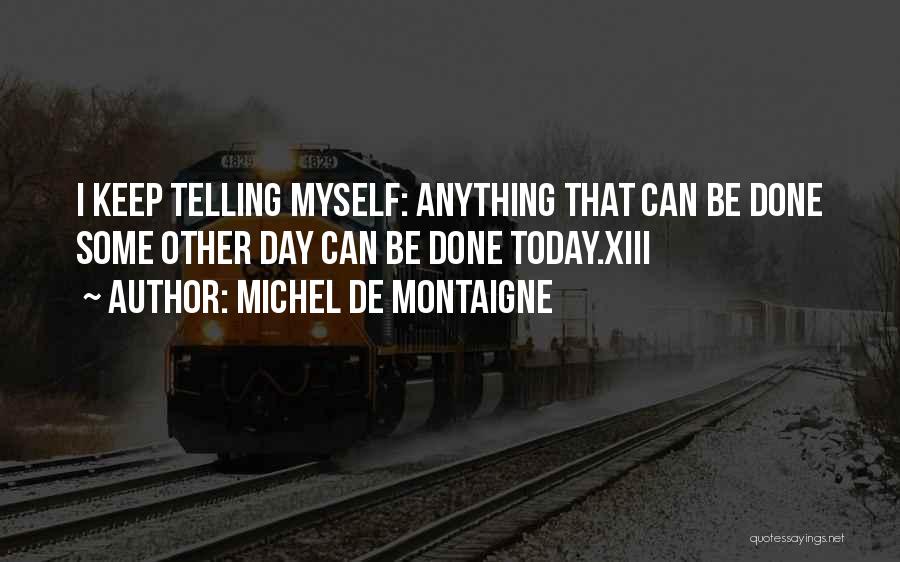 Xiii-2 Quotes By Michel De Montaigne