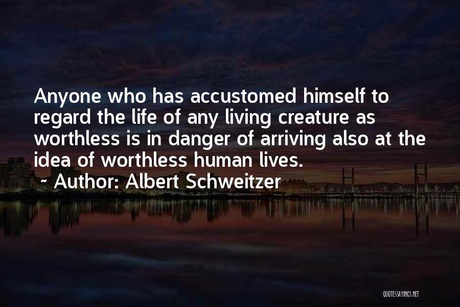 Xiith Ka Quotes By Albert Schweitzer