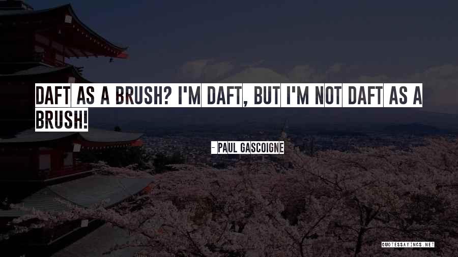 Xing Website Quotes By Paul Gascoigne Xing Website Quotes By Paul Gascoigne