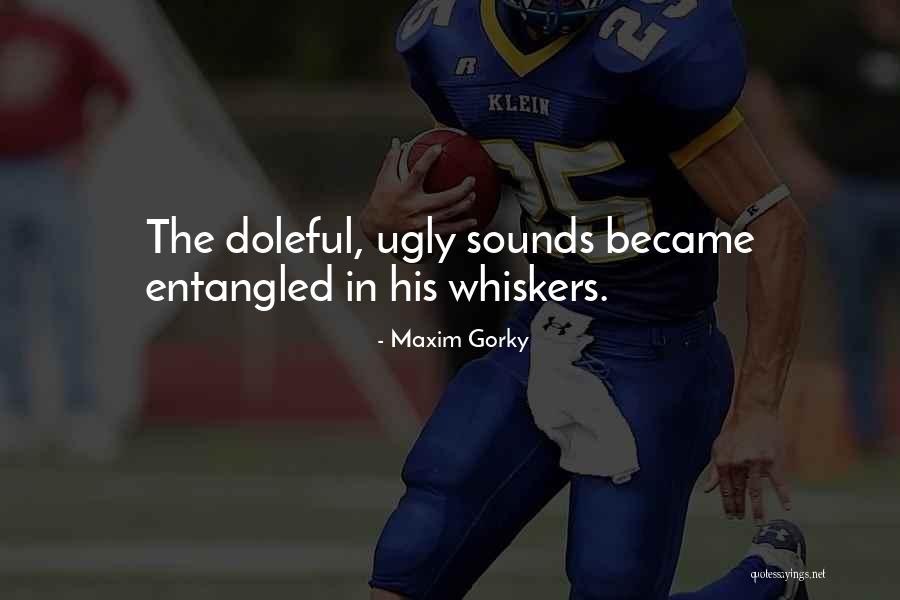 Xinjiang Re Education Quotes By Maxim Gorky Xinjiang Re Education Quotes By Maxim Gorky