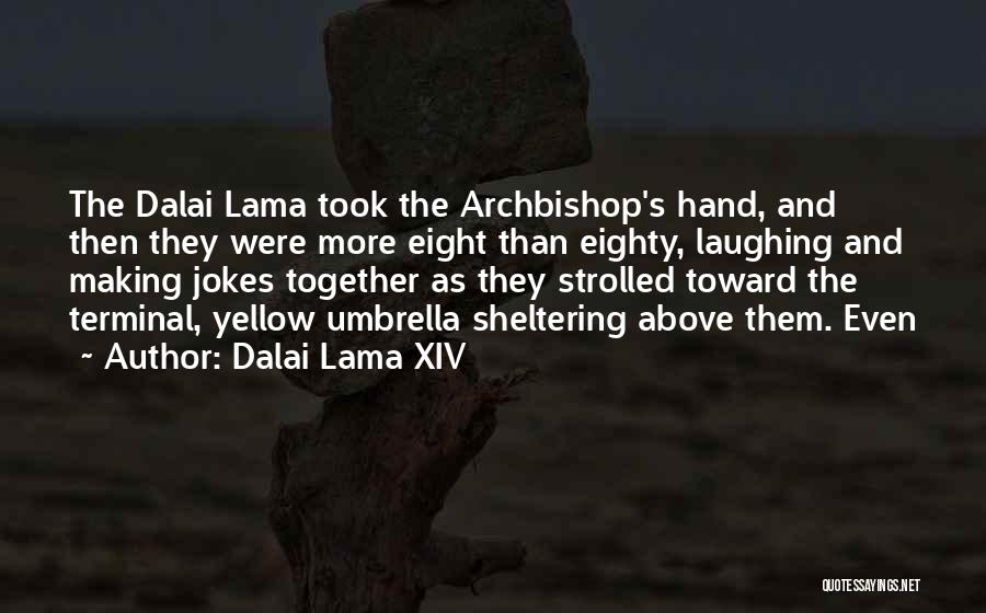 Xiv Quotes By Dalai Lama XIV