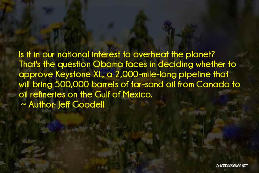 Xl Pipeline Quotes By Jeff Goodell