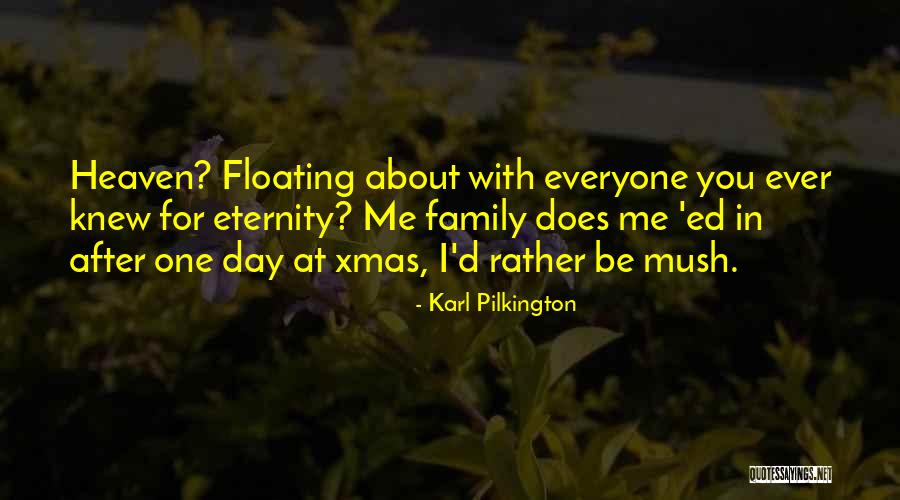 Xmas And Family Quotes By Karl Pilkington