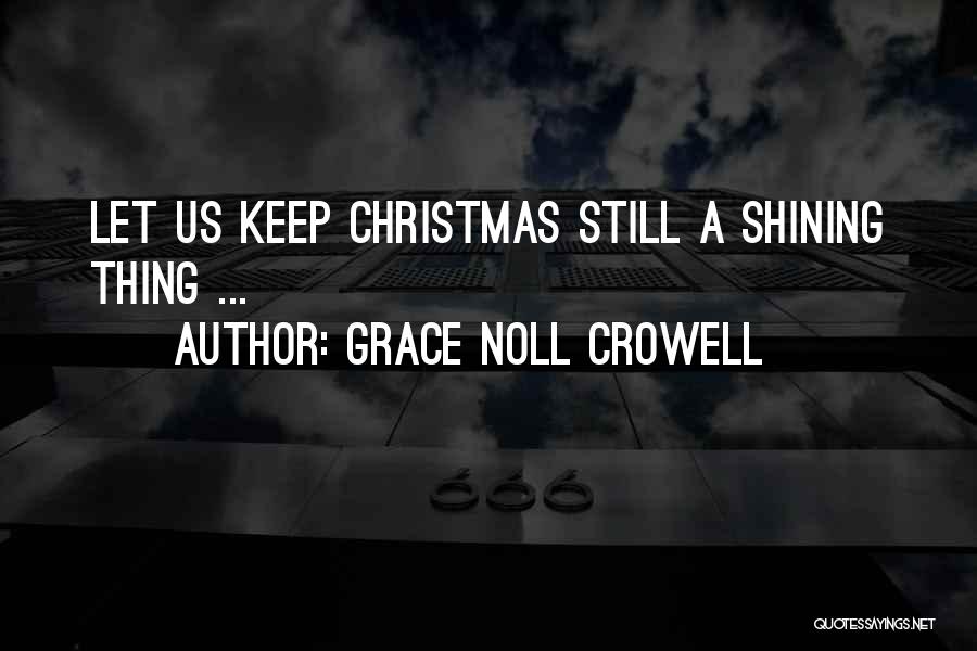 Xmas Quotes By Grace Noll Crowell