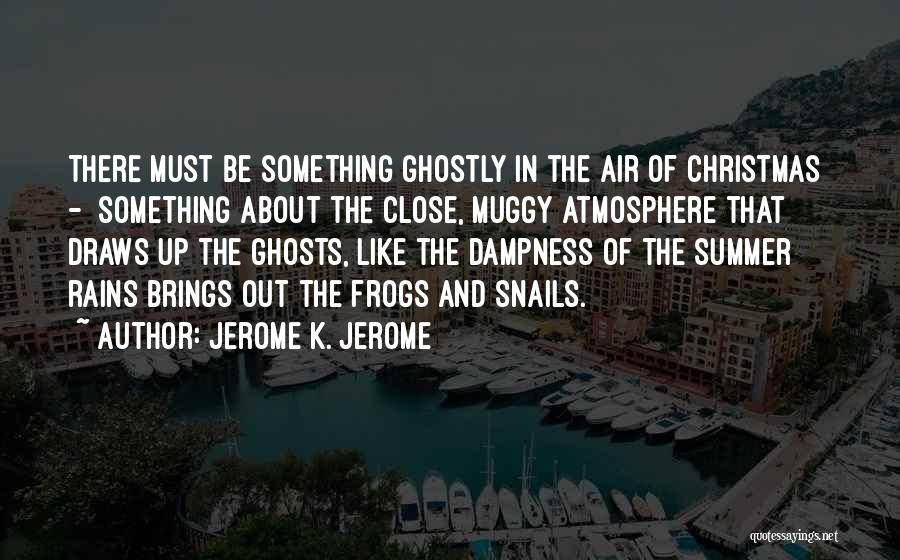 Xmas Quotes By Jerome K. Jerome