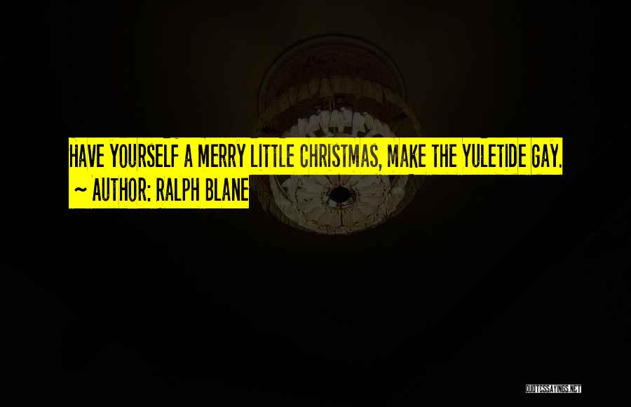 Xmas Quotes By Ralph Blane