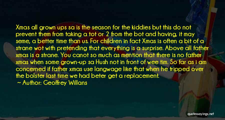 Xmas Season Quotes By Geoffrey Willans