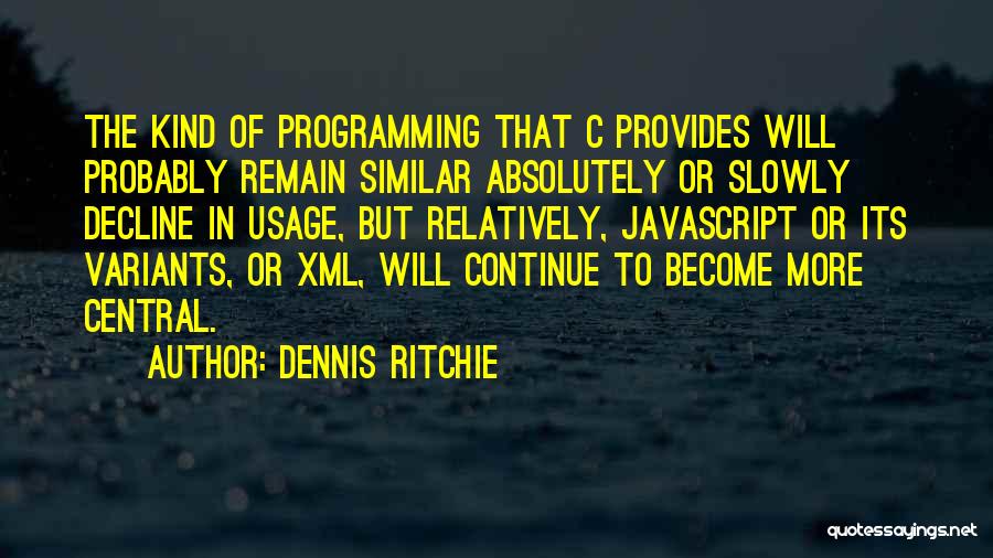 Xml Quotes By Dennis Ritchie