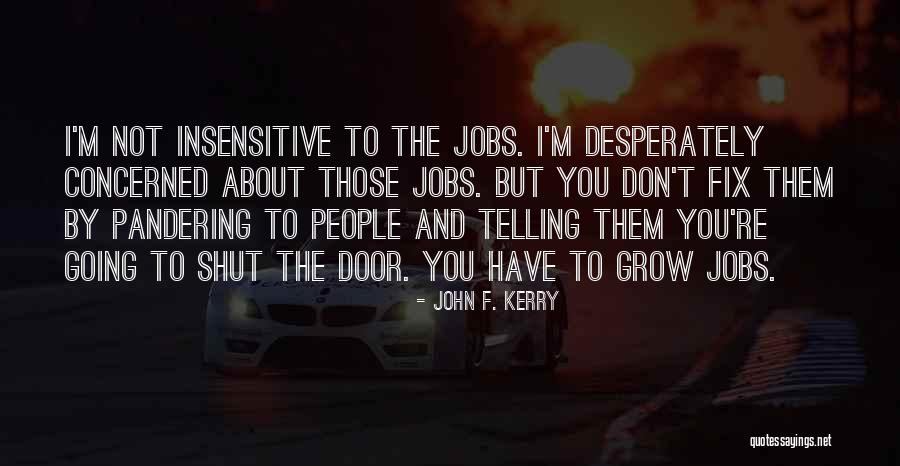 Xose Manuel Quotes By John F. Kerry Xose Manuel Quotes By John F. Kerry