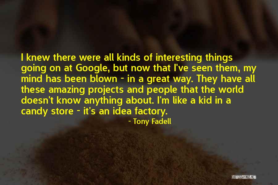 Xotichl Quotes By Tony Fadell Xotichl Quotes By Tony Fadell