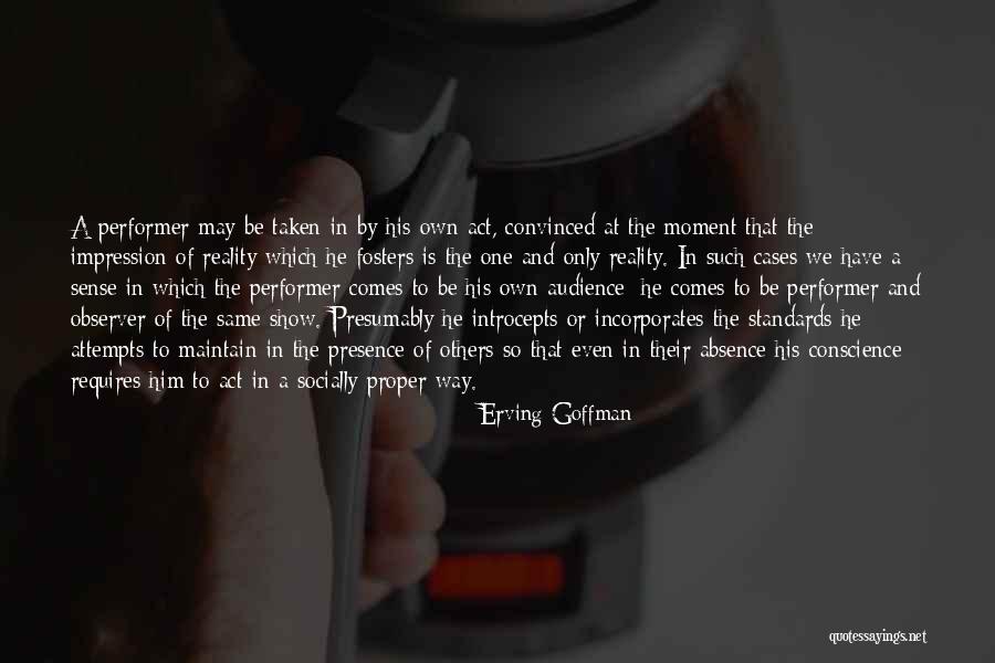 Xvisor Quotes By Erving Goffman Xvisor Quotes By Erving Goffman