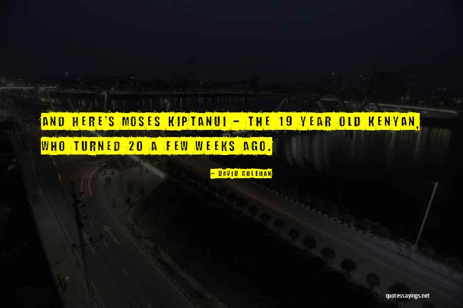 Xxxiii Video Quotes By David Coleman Xxxiii Video Quotes By David Coleman