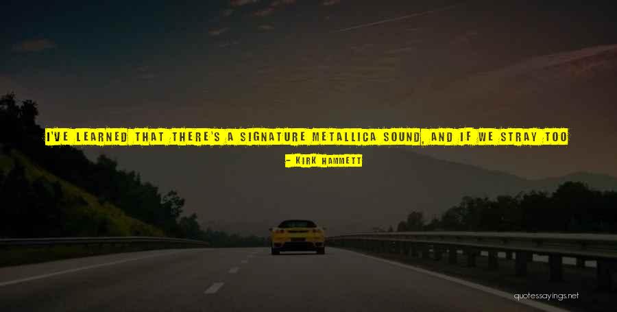 Xxxiv Super Quotes By Kirk Hammett Xxxiv Super Quotes By Kirk Hammett