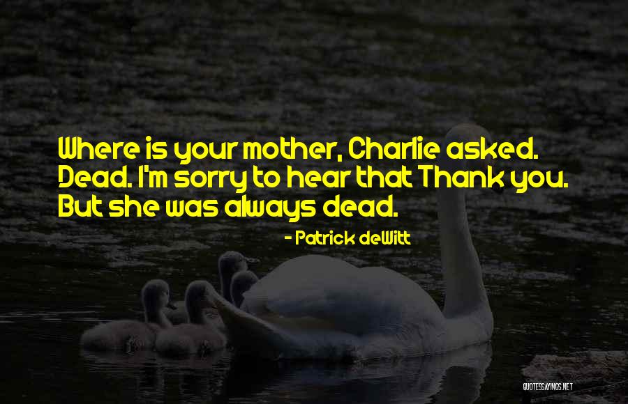 Xxxix Girl Quotes By Patrick DeWitt Xxxix Girl Quotes By Patrick DeWitt
