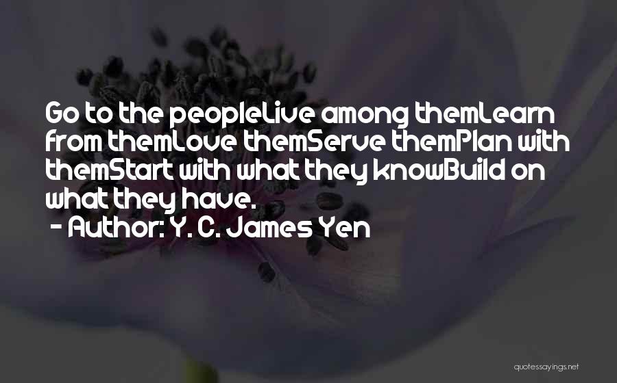 Y. C. James Yen Quotes 220282